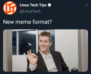 Linus Tech Tips Memes | PROCLOCKERS